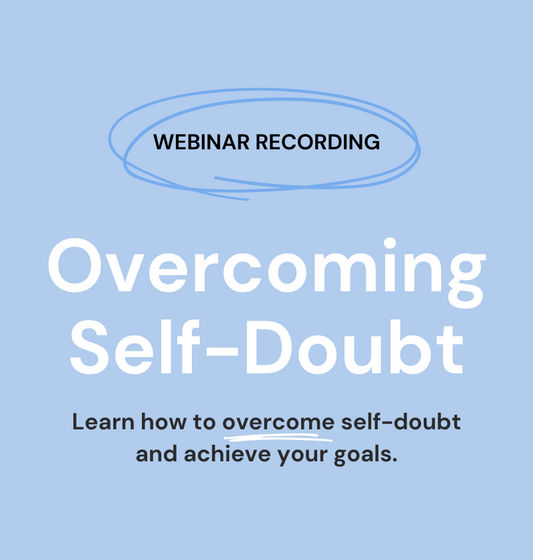 Overcoming Self-Doubt (Webinar Recording)